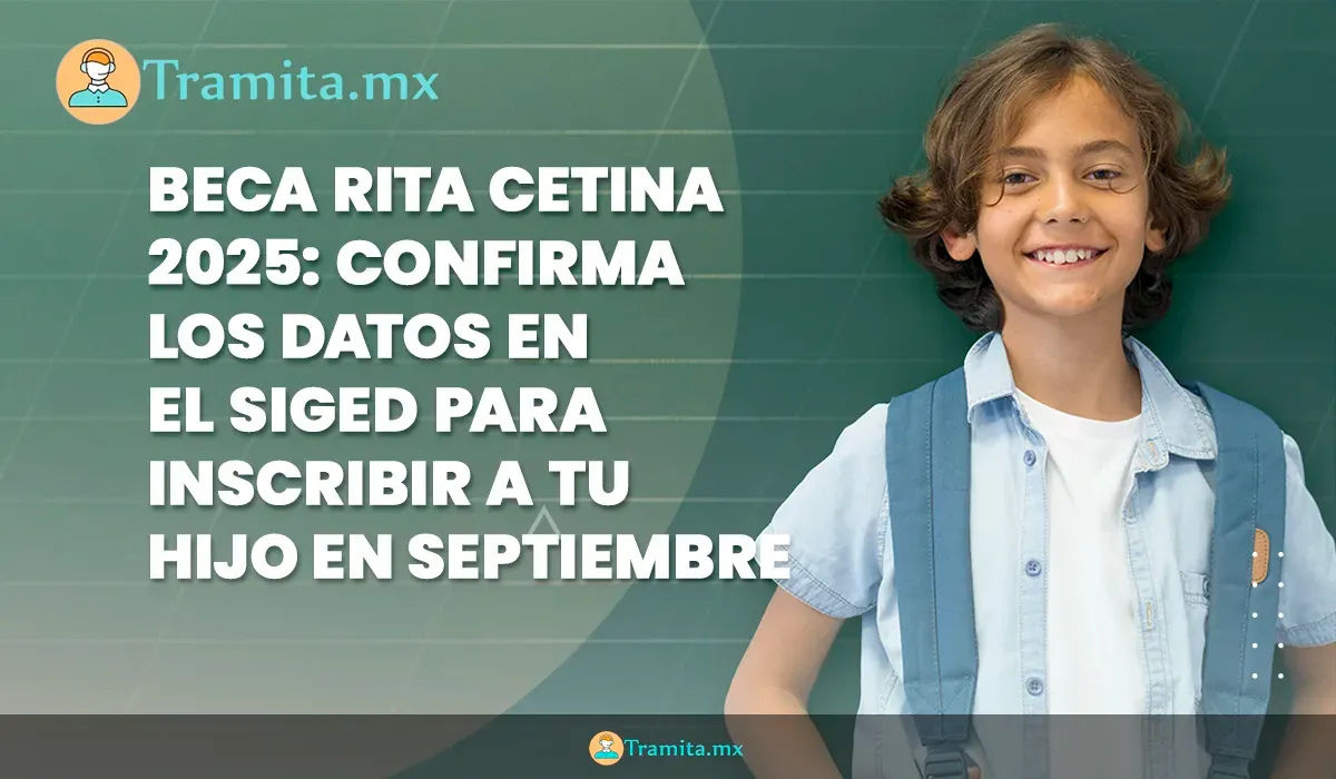 Beca Rita Cetina 2025: confirma los datos en el SIGED para inscribir a tu hijo en septiembre