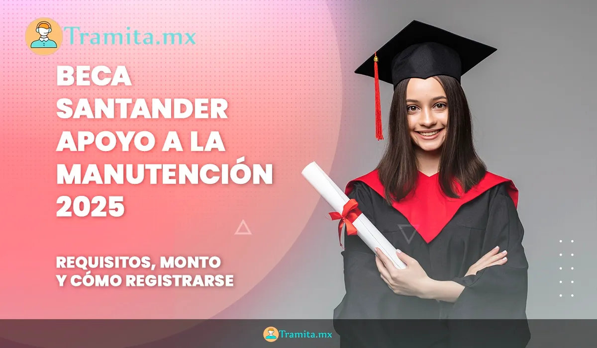 Beca Santander Apoyo a la manutención 2025: requisitos, monto y cómo registrarse