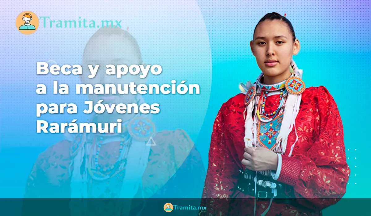 Beca y apoyo a la manutención para jóvenes Rarámuri
