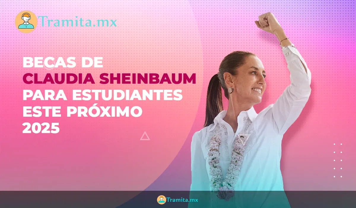 Becas de Sheinbaum para estudiantes: Estos alumnos las recibirán en 2025