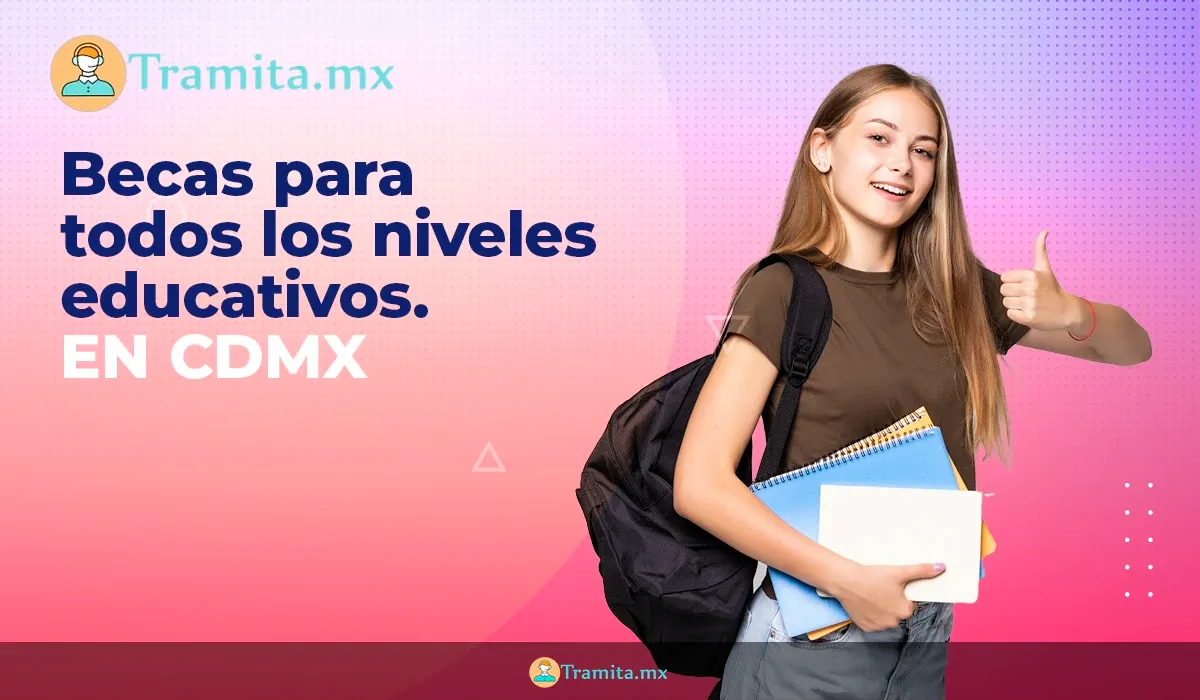 Becas en CDMX para todos los niveles educativos