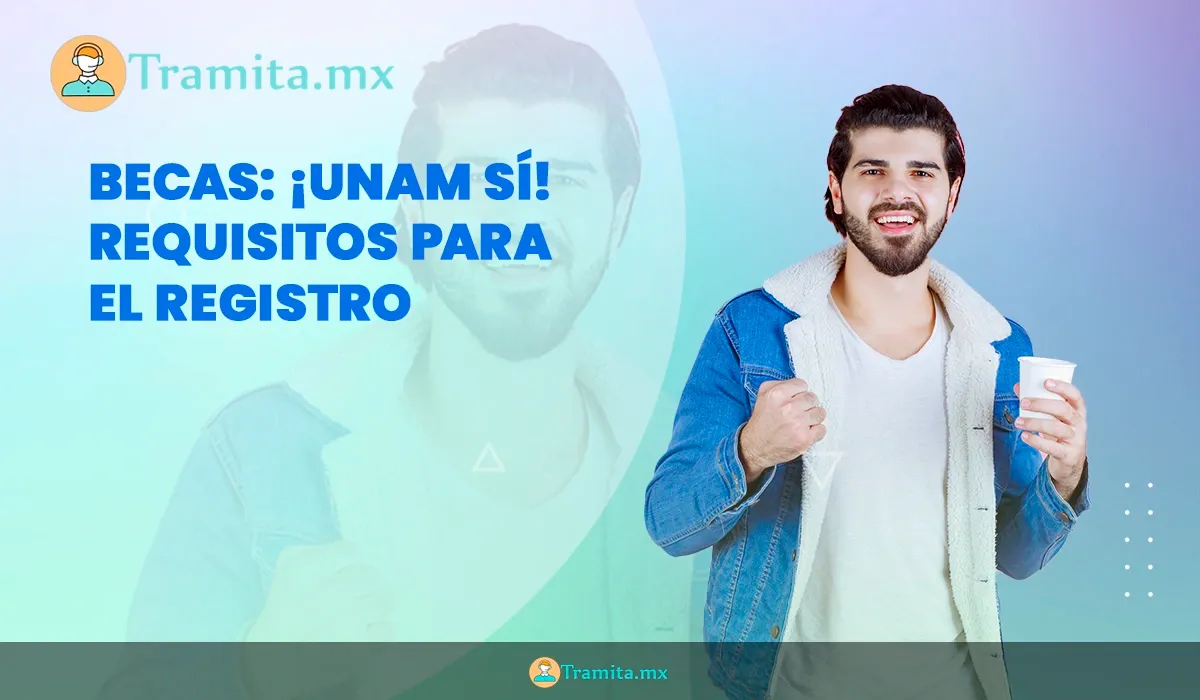 Becas ¡UNAM Sí!
