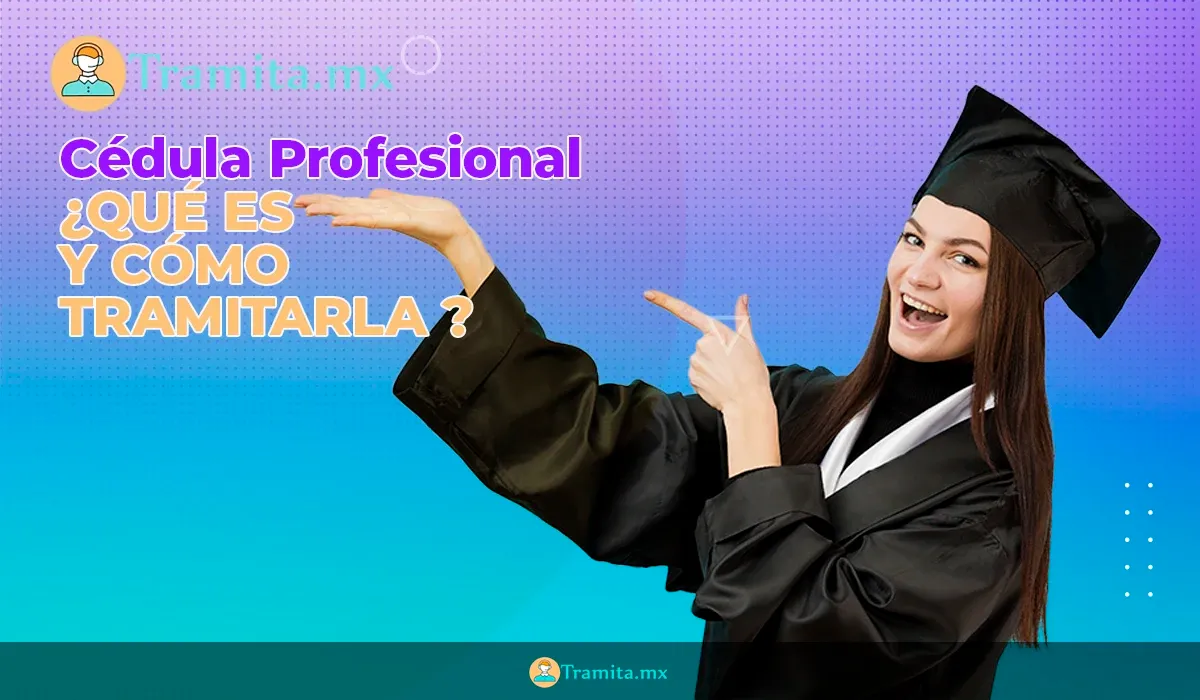 Cédula profesional: ¿Qué es, para qué sirve y cómo obtenerla?