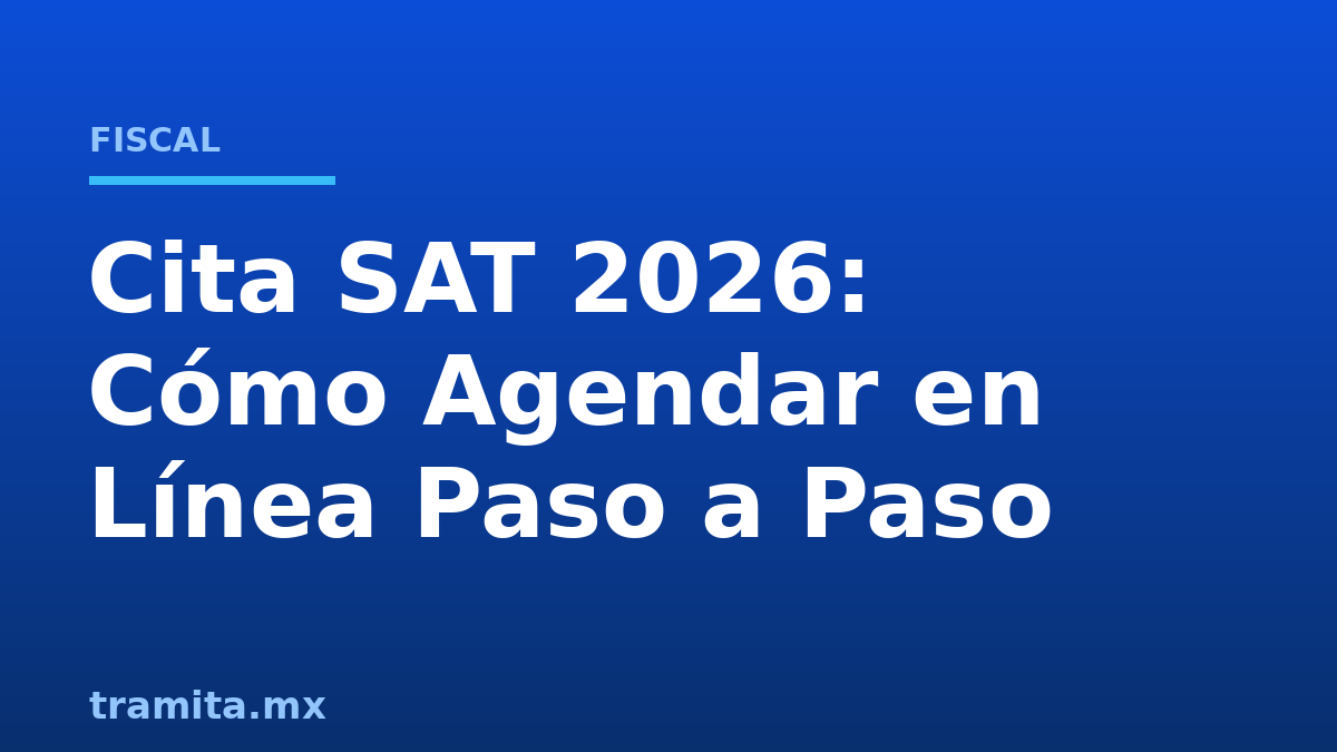 Cita SAT 2026: Cómo Agendar en Línea Paso a Paso