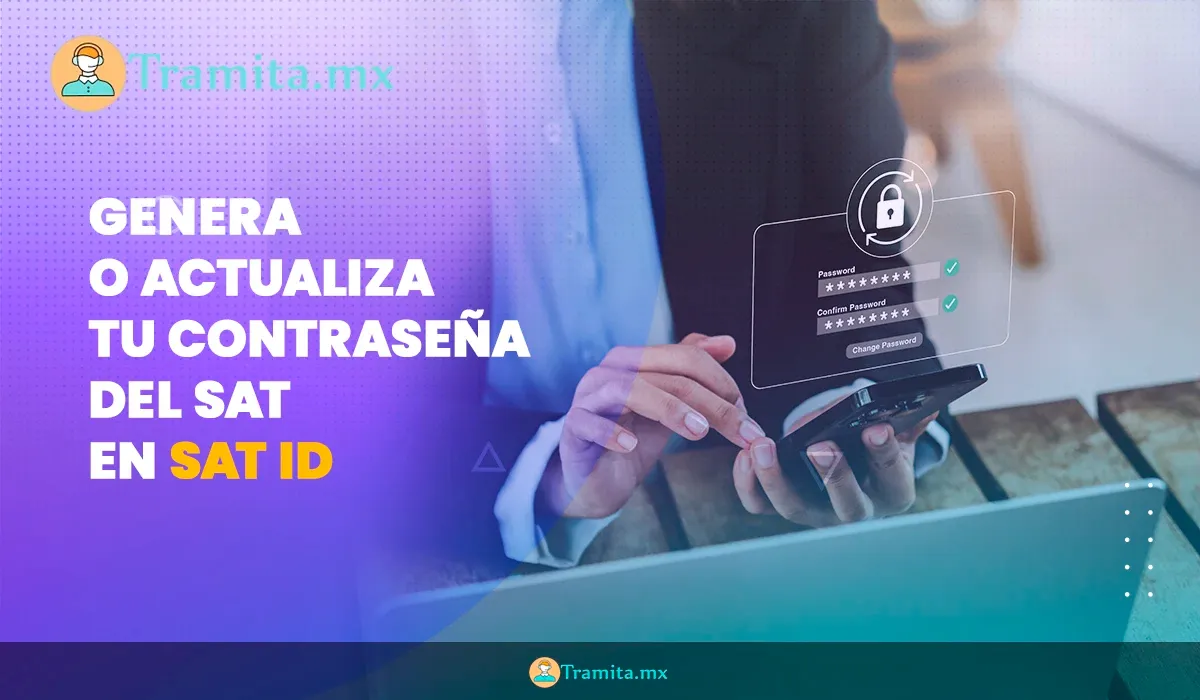 Contraseña SAT ID 2026: Cómo Generarla o Actualizarla