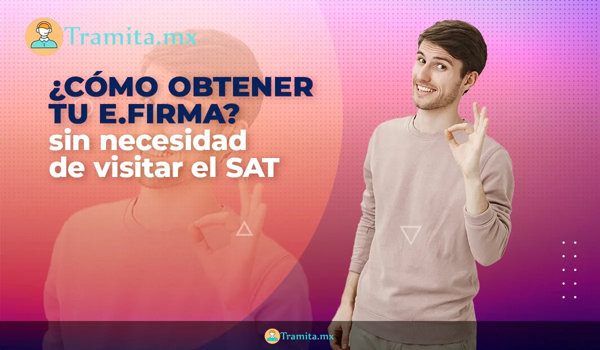 Obtener e.firma SAT en Línea 2026 (Sin Visitar Oficina)