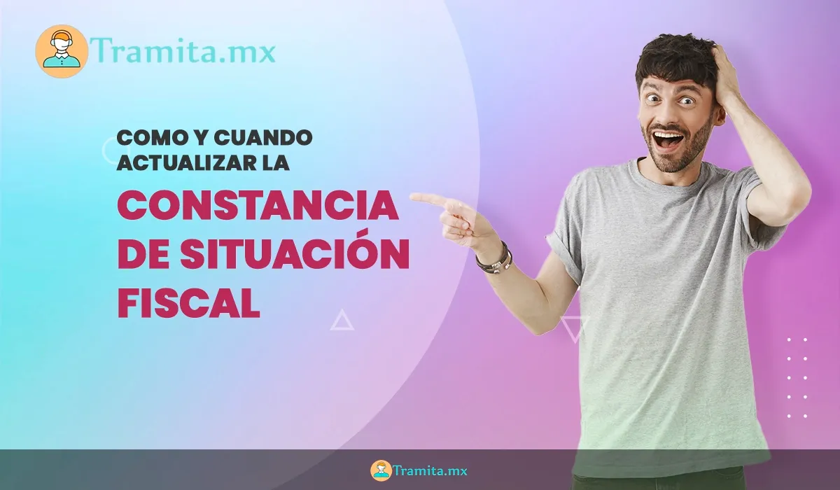 Actualizar Constancia de Situación Fiscal 2026: Cómo y Cuándo