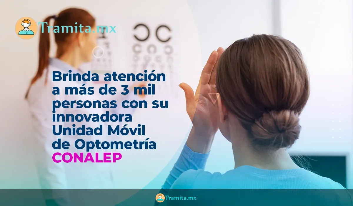 CONALEP brinda atención a más de 3 mil personas con su innovadora Unidad Móvil de Optometría