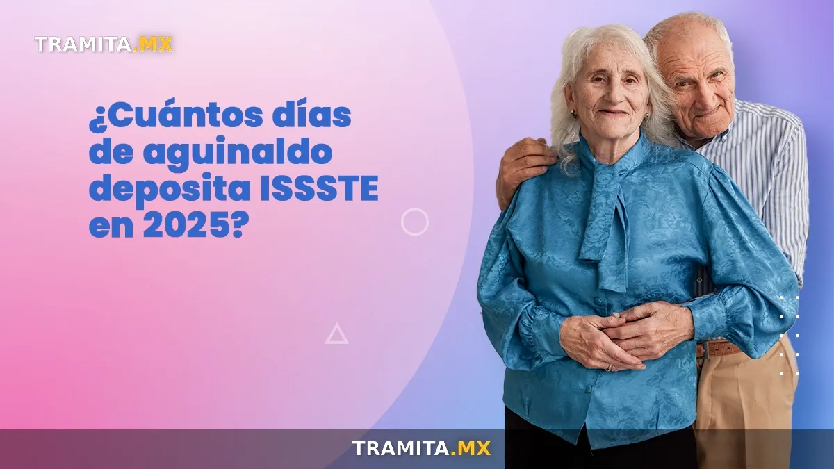 ¿Cuántos días de aguinaldo deposita ISSSTE en 2025?