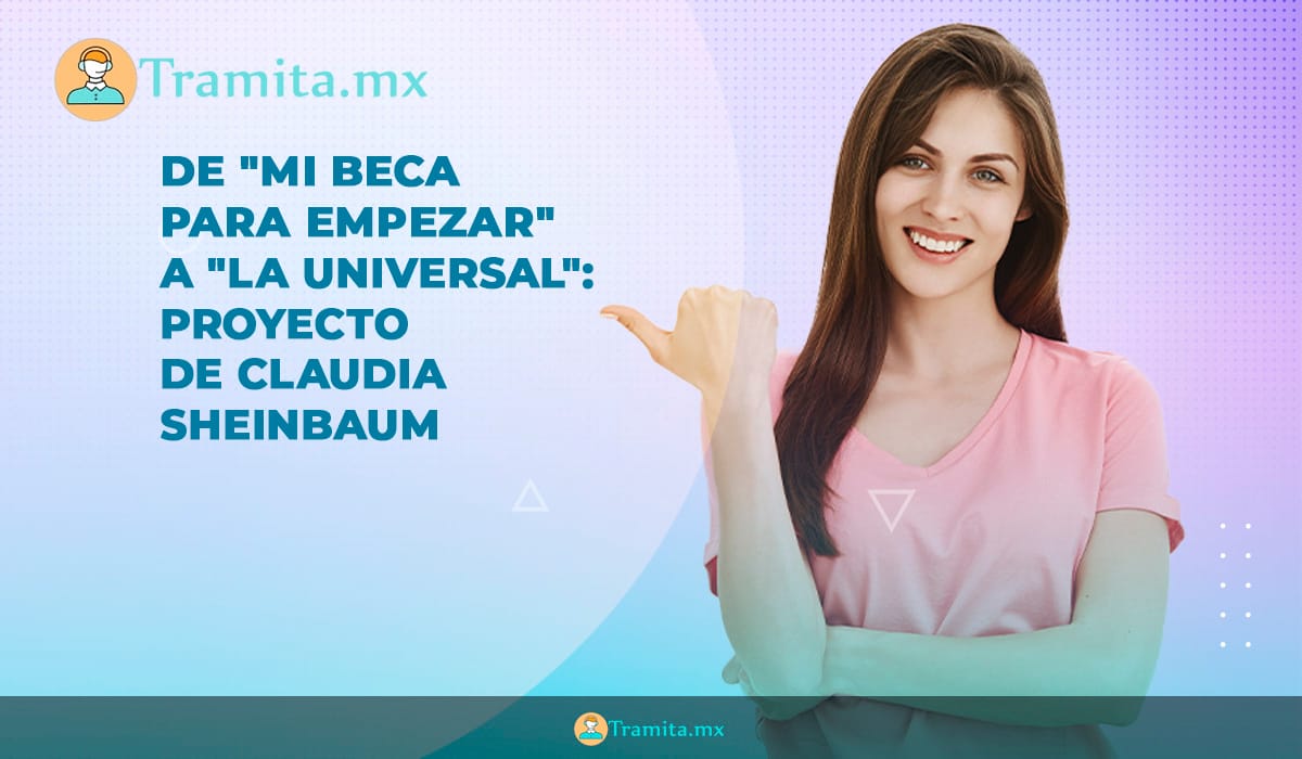 De "Mi Beca para Empezar" a "La Universal": Este es el proyecto de Sheinbaum para respaldar la educación básica.