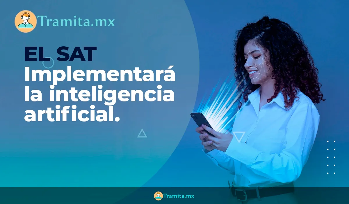 El SAT empleará IA para mejorar la fiscalización y sus procesos