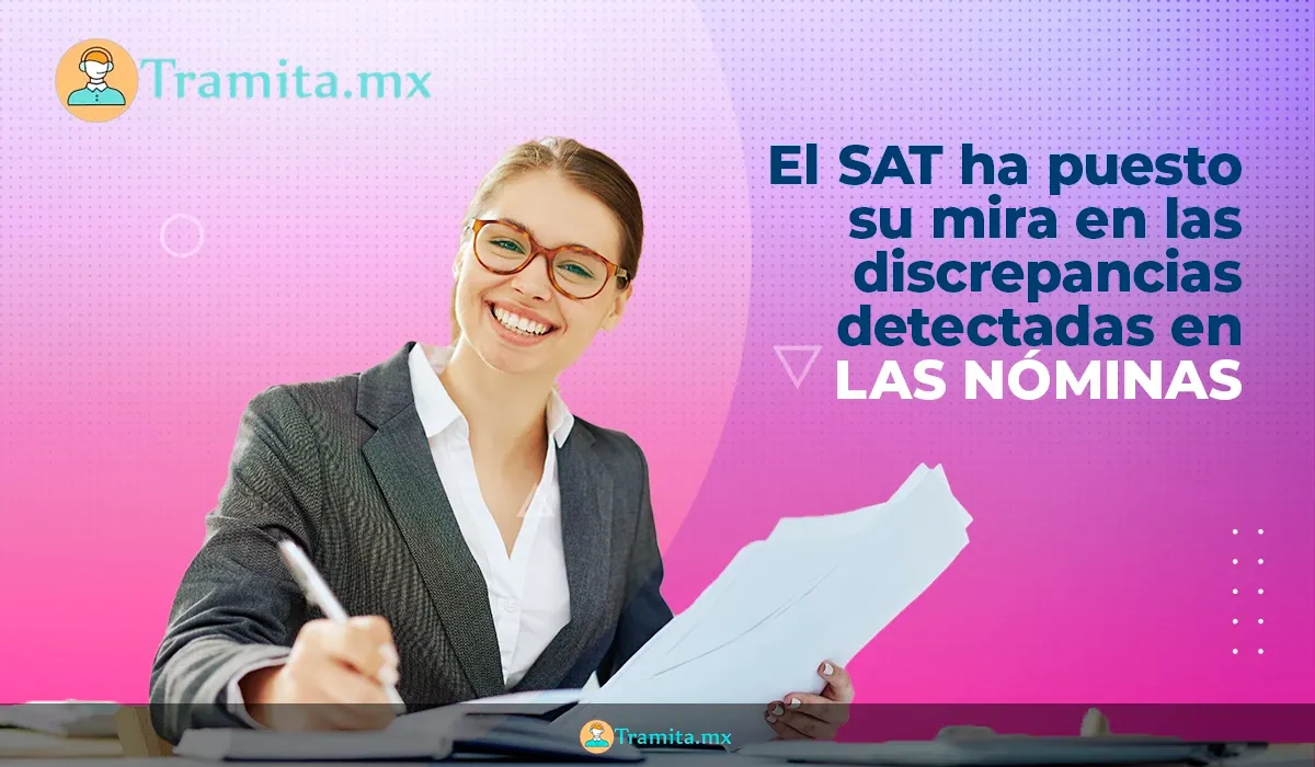 El SAT ha puesto su mira en las discrepancias detectadas en las nóminas