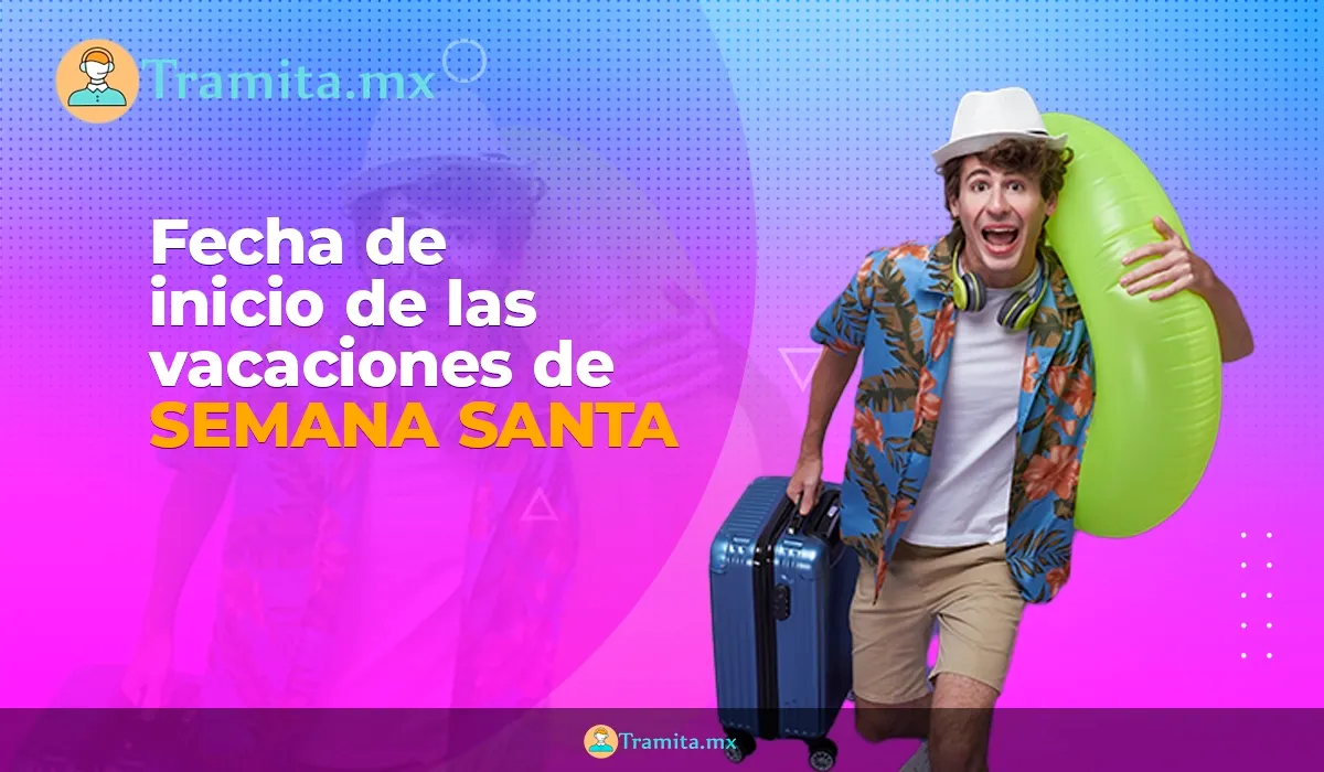 Fecha de inicio de las vacaciones de Semana Santa 2024