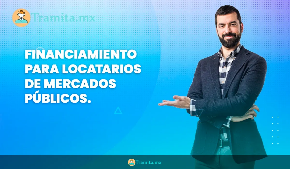 Financiamiento para Locatarios de Mercados Públicos