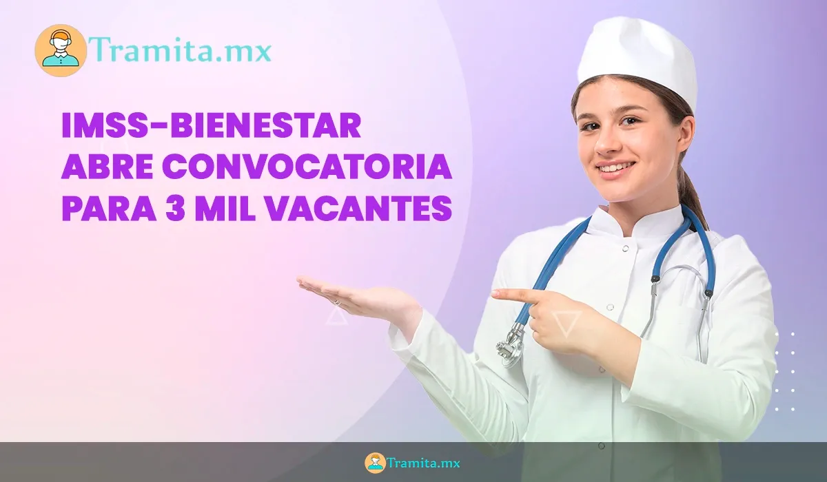 IMSS Bienestar abre convocatoria para 3 mil vacantes