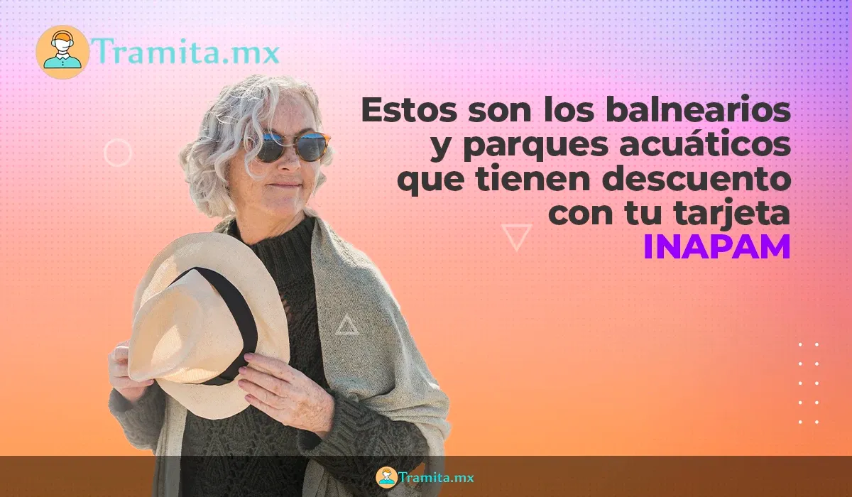INAPAM: Estos son los balnearios y parques acuáticos que tienen descuento con tu tarjeta
