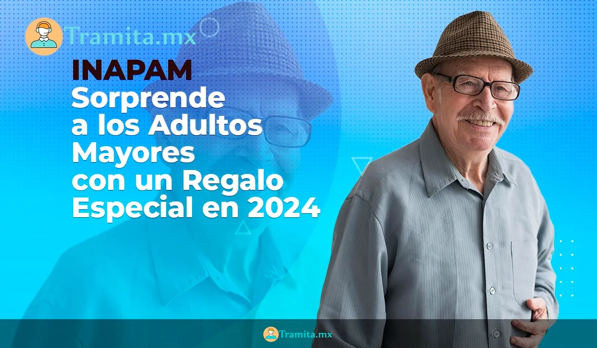 INAPAM Sorprende a los Adultos Mayores con un Regalo Especial en 2024