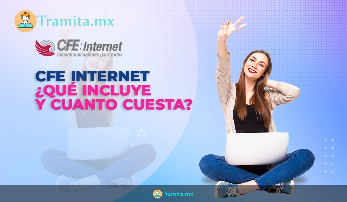 Internet CFE ¿cuanto cuesta y que incluye?
