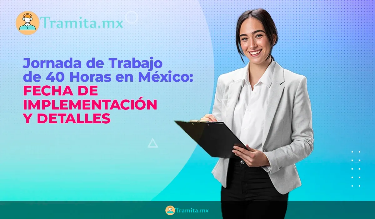 Jornada de Trabajo de 40 Horas en México: Fecha de Implementación y Detalles