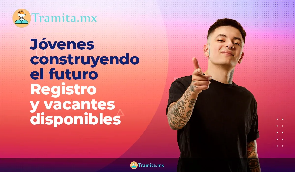 Jóvenes Construyendo el Futuro - Registro abierto y vacantes