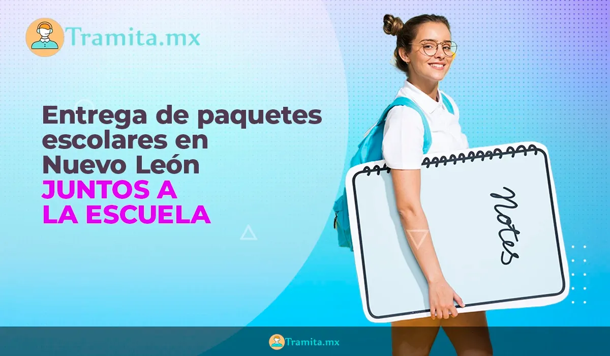 Juntos a la Escuela, entrega de paquetes escolares en Nuevo León