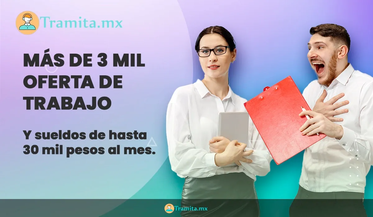 Más de 3 mil ofertas de trabajo, sueldos de hasta 30 mil pesos