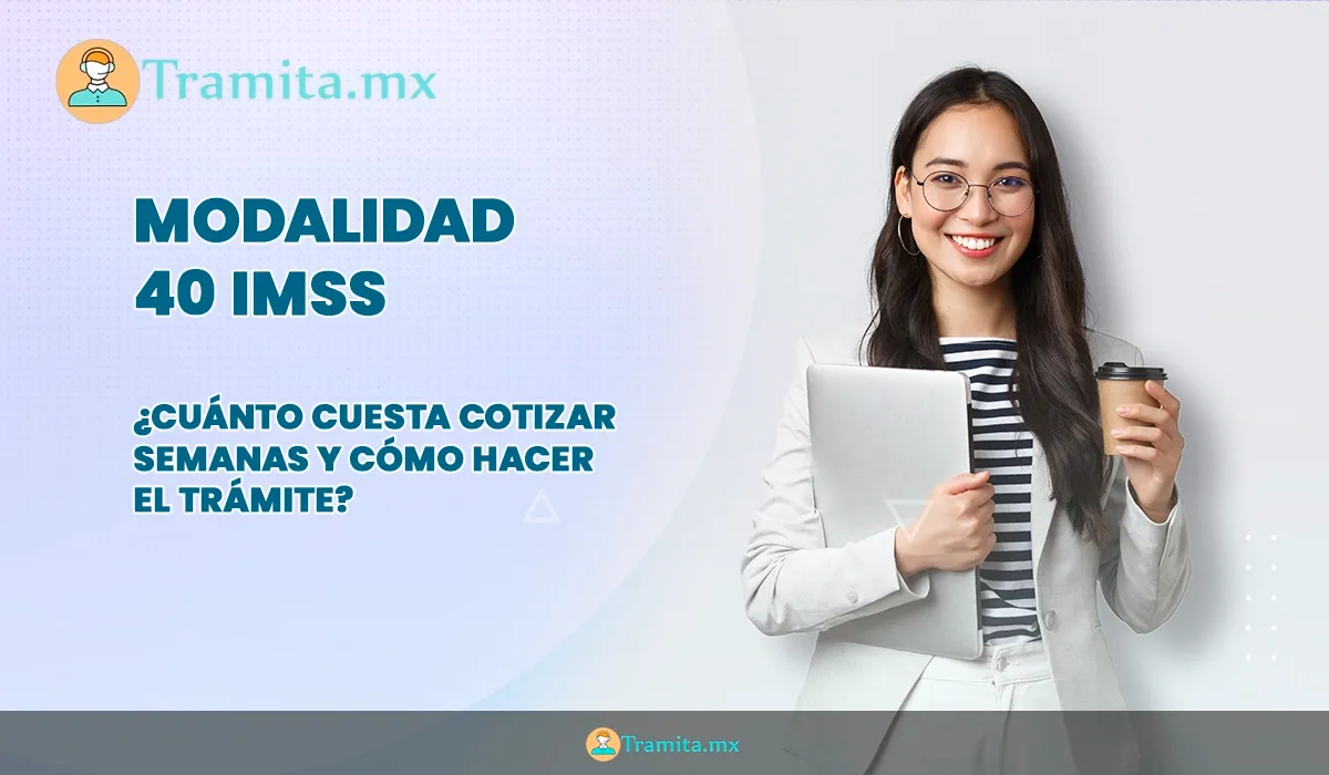 Modalidad 40 IMSS 2026: Cuánto Cuesta y Cómo Inscribirte