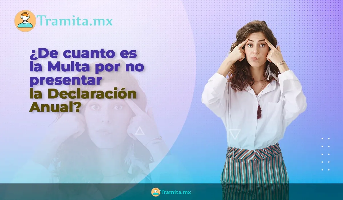 Multa por no presentar la Declaración Anual