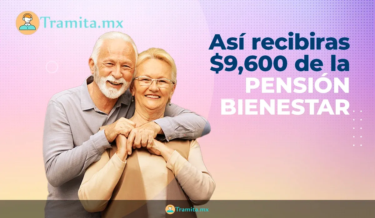 Pensión Bienestar, nuevas fechas para entrega de $9600