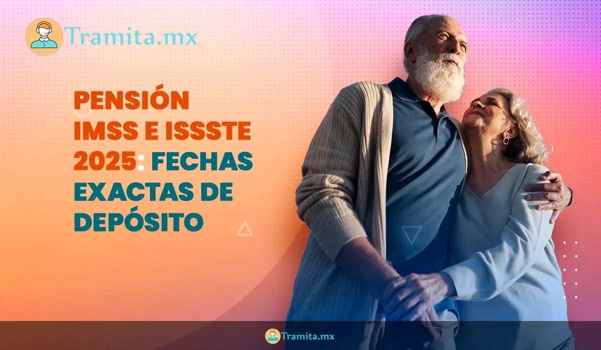 Pensión IMSS e ISSSTE 2025: fechas exactas de depósito