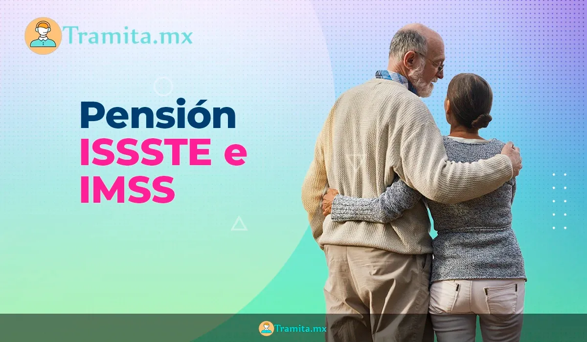 Pensión ISSSTE e IMSS