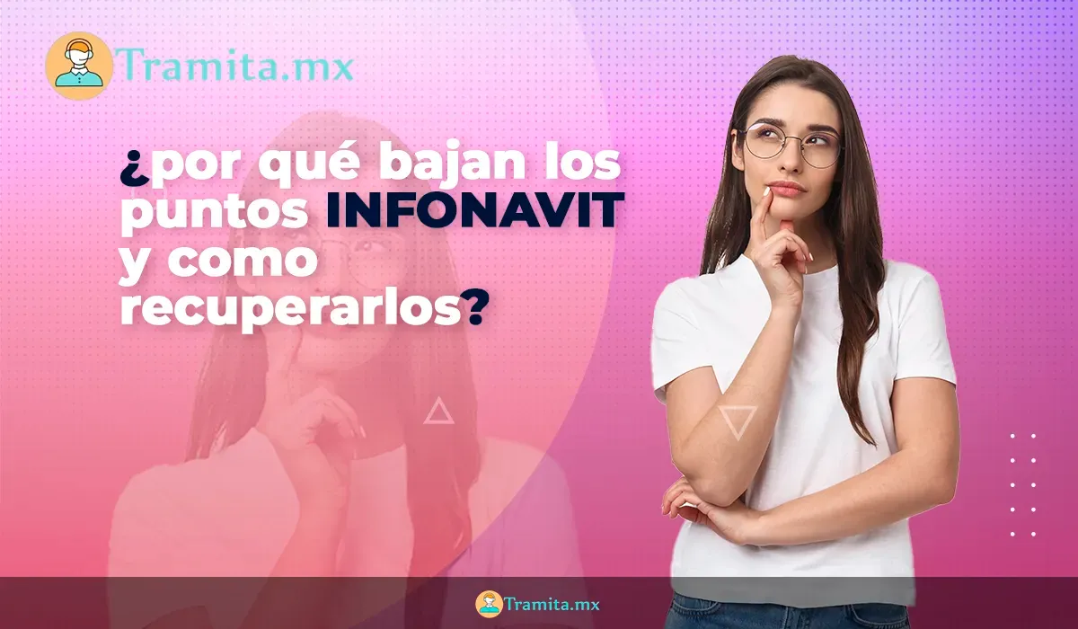 ¿Por qué bajan los puntos Infonavit y cómo recuperarlos?