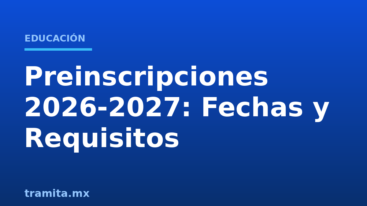 Preinscripciones 2026-2027: Fechas y Requisitos