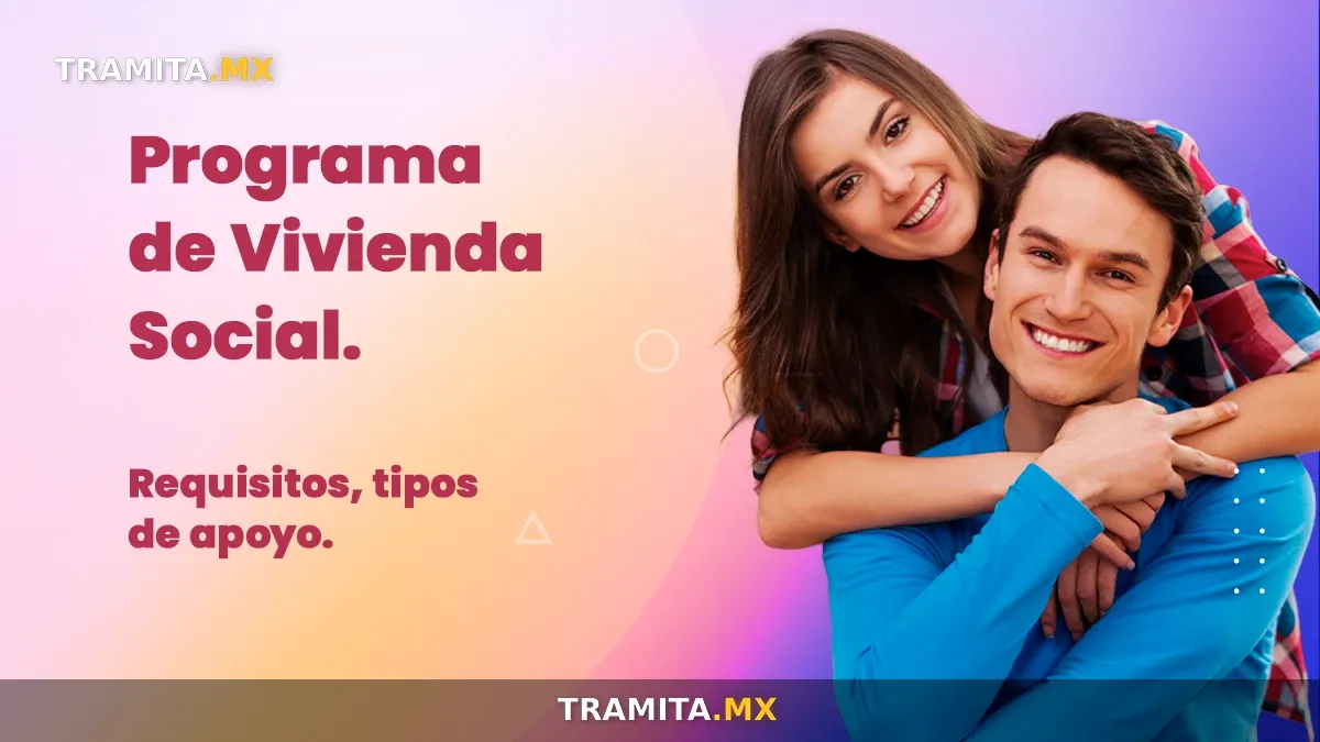 Programa de Vivienda Social (PVS) de Conavi: requisitos, tipos de apoyo y cómo funciona en 2025