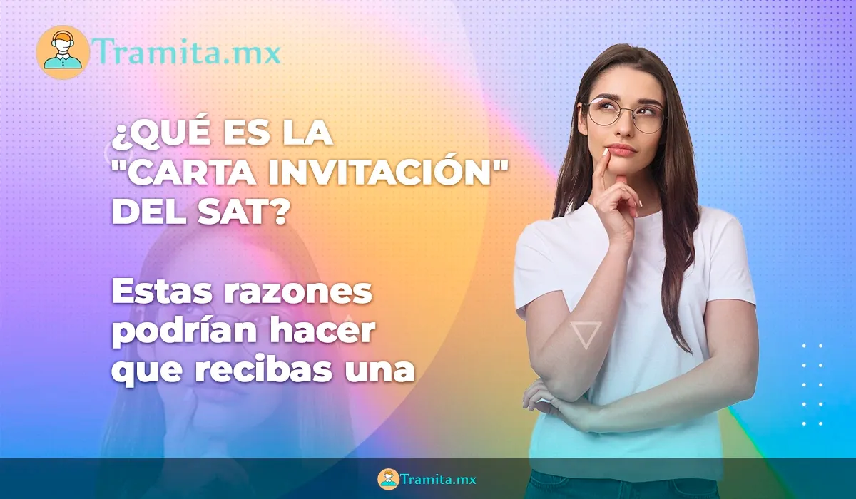 ¿Qué es la "carta invitación" del SAT? Estas razones podrían hacer que recibas una