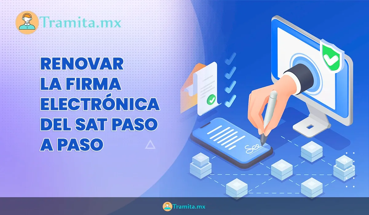 Renovar la firma electrónica del SAT paso a paso