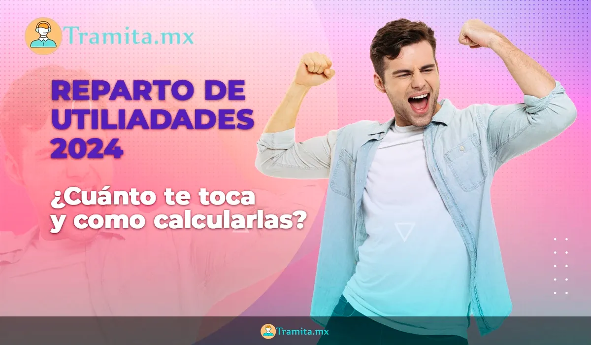 Reparto de Utilidades 2024 ¿Cuando pagan y cuanto me toca?