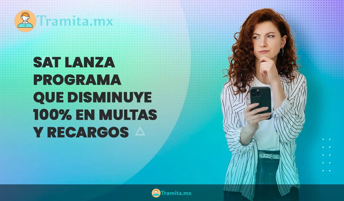 SAT lanza programa que disminuye 100% en multas y recargos