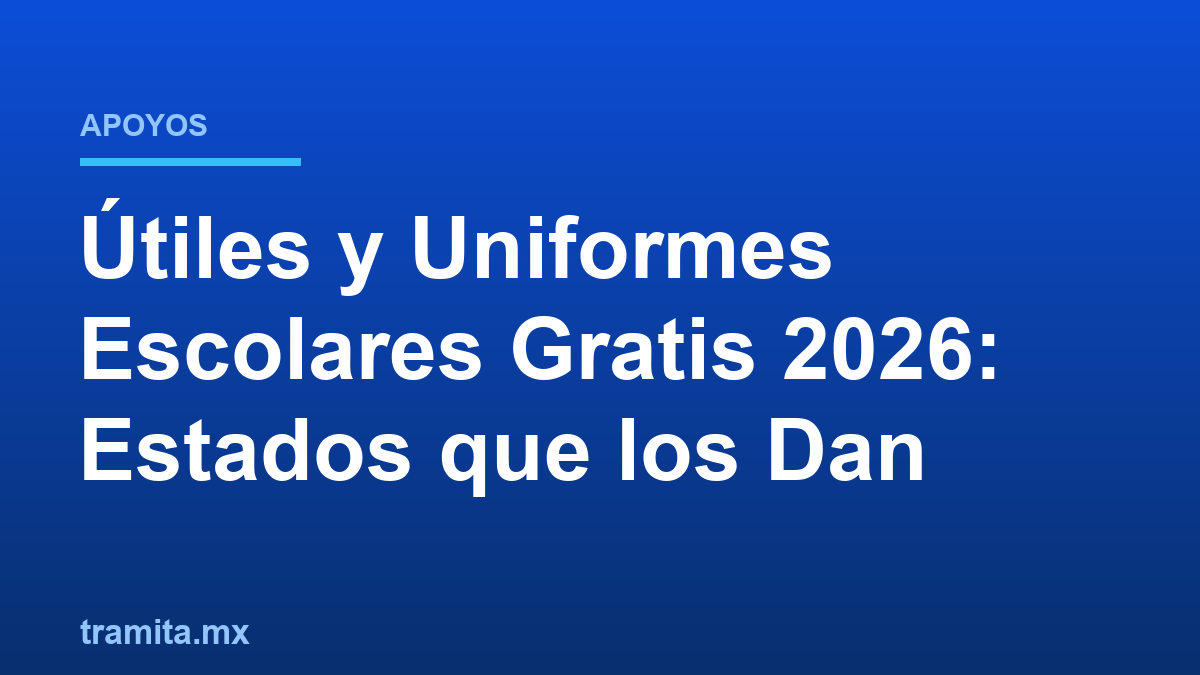Útiles y Uniformes Escolares Gratis 2026: Estados que los Dan